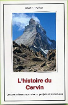 L'histoire du Cervin : Les premières ascensions, projets et aventures